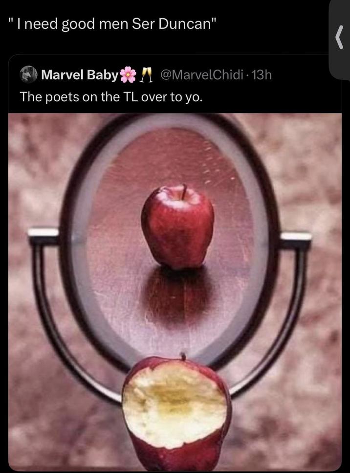 "I need good men Ser Duncan" Marvel Baby@MarvelChidi- 13h The poets on the TL over to yo.