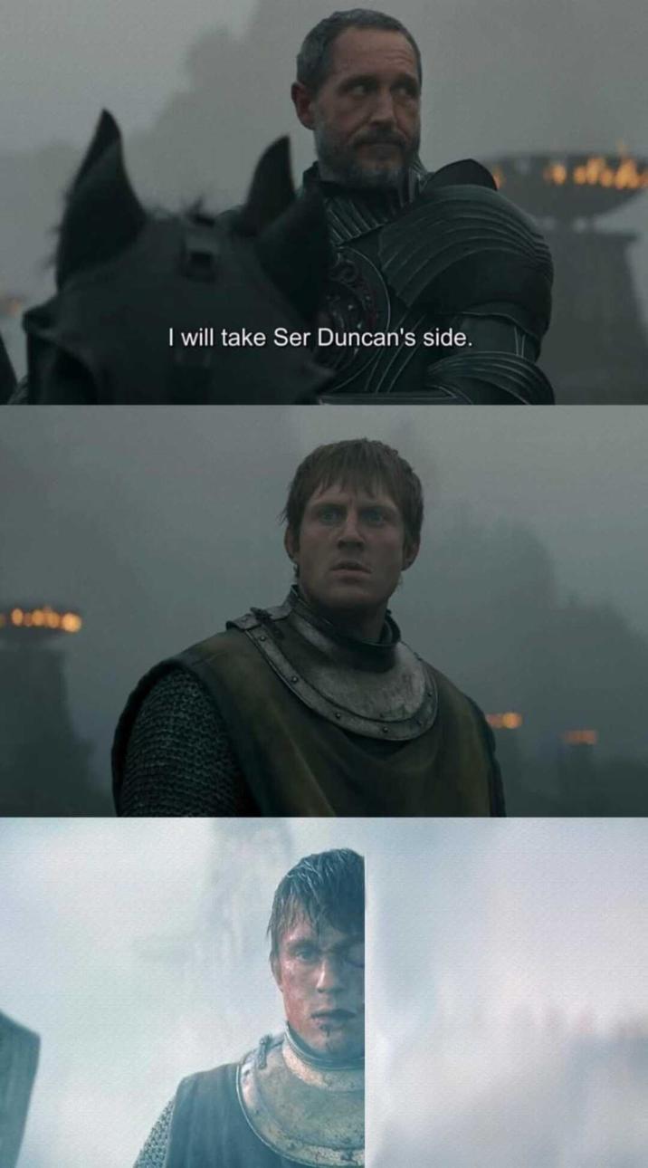 I will take Ser Duncan's side.
