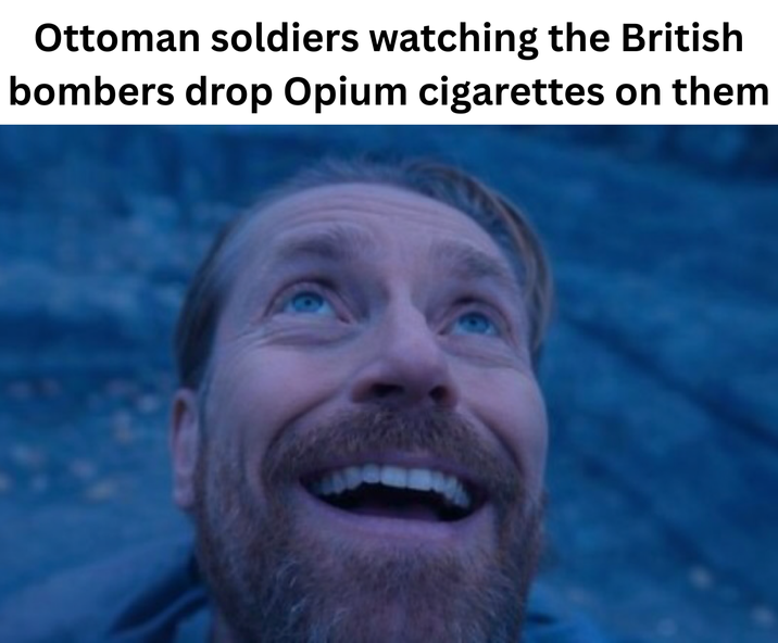 Ottoman soldiers watching the British bombers drop Opium cigarettes on them