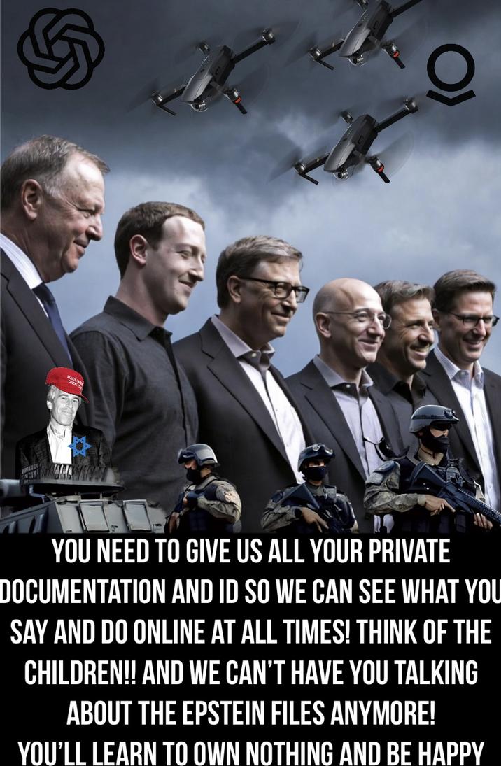 MARY G YOU NEED TO GIVE US ALL YOUR PRIVATE DOCUMENTATION AND ID SO WE CAN SEE WHAT YOU SAY AND DO ONLINE AT ALL TIMES! THINK OF THE CHILDREN!! AND WE CAN'T HAVE YOU TALKING ABOUT THE EPSTEIN FILES ANYMORE! YOU'LL LEARN TO OWN NOTHING AND BE HAPPY KO