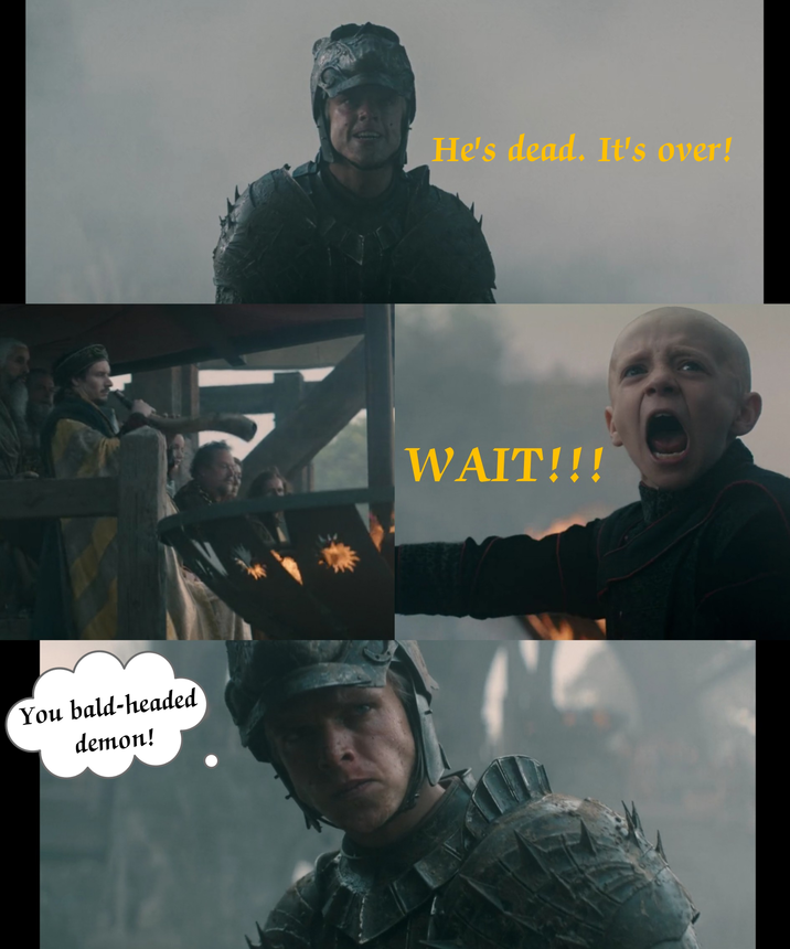 You bald-headed demon! He's dead. It's over! WAIT!!!