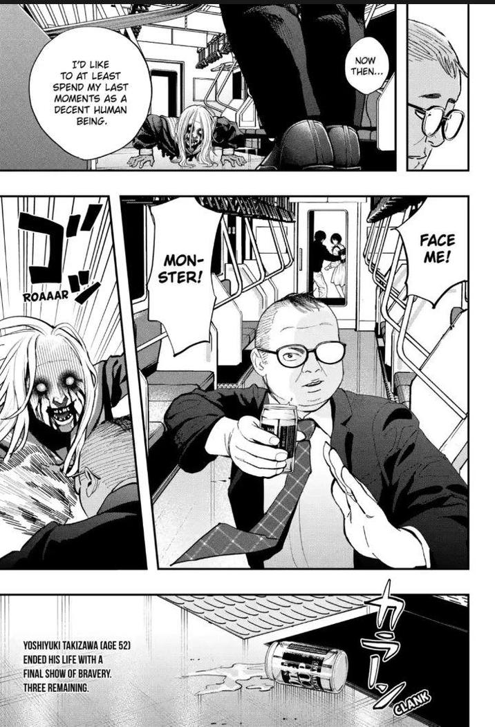 I'D LIKE TO AT LEAST SPEND MY LAST MOMENTS AS A DECENT HUMAN BEING. MON- STER! ROAAAR YOSHIYUKI TAKIZAWA (AGE 52) ENDED HIS LIFE WITH A FINAL SHOW OF BRAVERY. THREE REMAINING. NOW THEN... CLANK FACE ME!