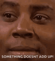 SOMETHING DOESNT ADD UP!