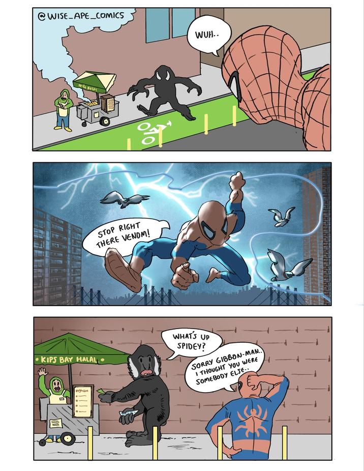 @WISE_APE_COMICS WUH.. HA KIPS BAY HALAL STOP RIGHT THERE VENOMI WHAT'S UP SPIDEY? SORRY GIBBON-MAN.. I THOUGHT YOU WERE SOMEBODY ELSE..