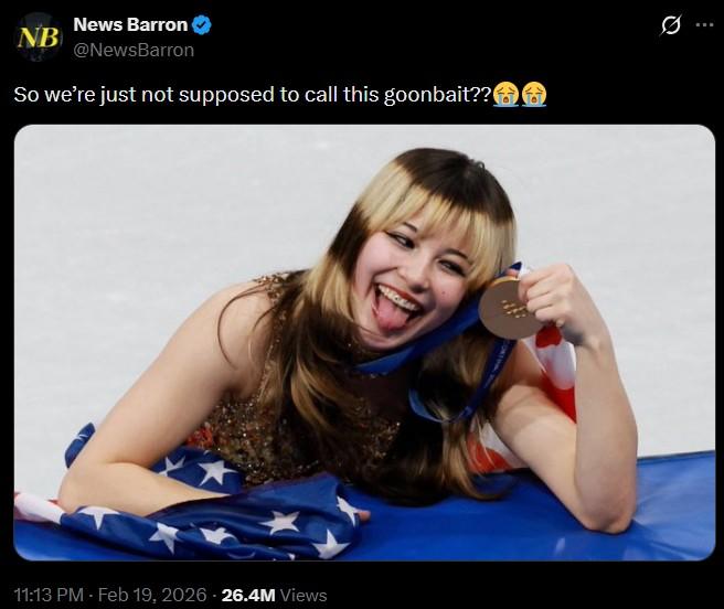 News Barron NB @NewsBarron So we're just not supposed to call this goonbait?? 11:13 PM - Feb 19, 2026 -26.4M Views EGE