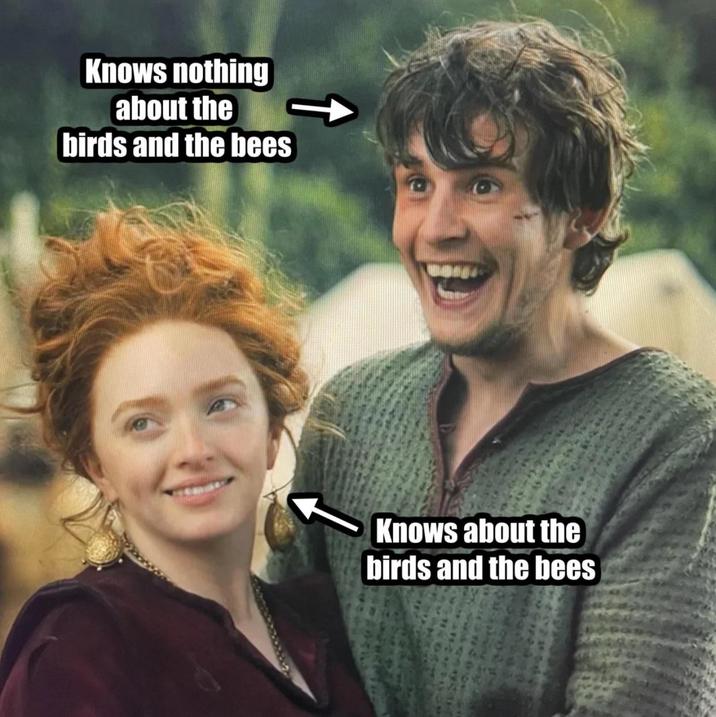 Knows nothing about the birds and the bees Knows about the birds and the bees