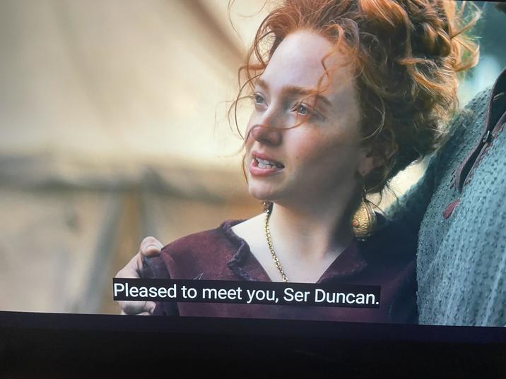 Pleased to meet you, Ser Duncan.