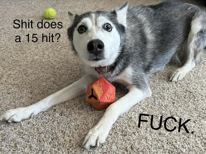 S--- does a 15 hit? 17 F---.