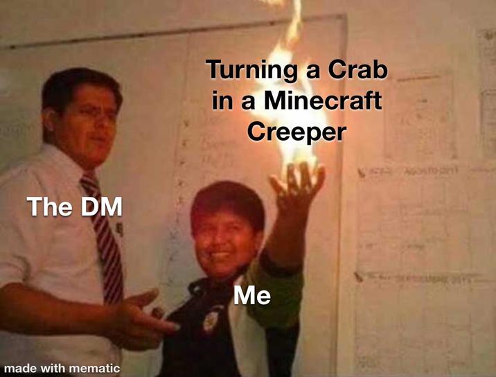 The DM made with mematic Turning a Crab in a Minecraft Creeper Me