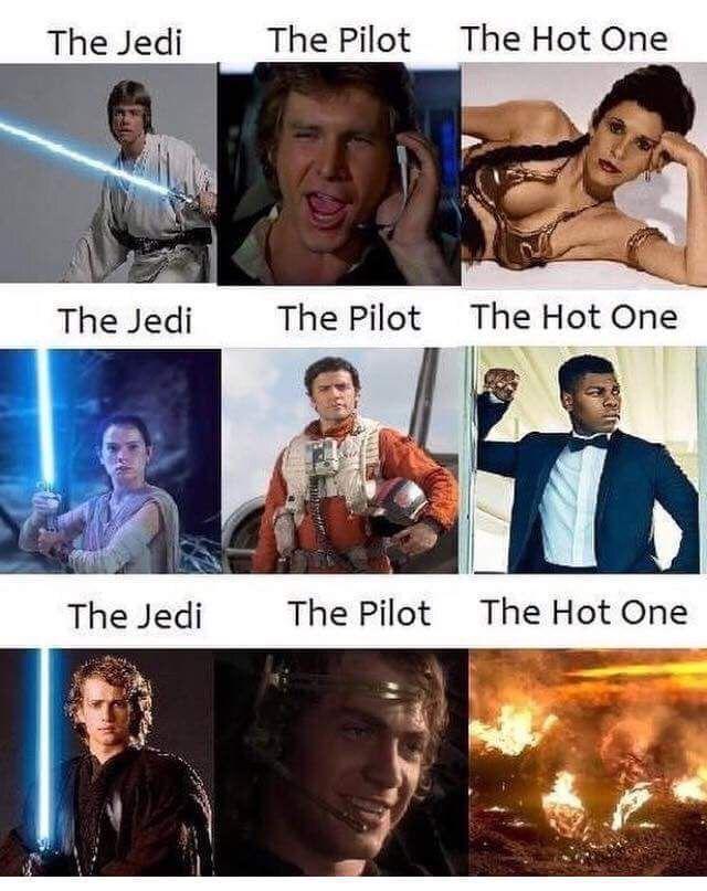 The Jedi The Pilot The Hot One The Jedi The Pilot The Hot One The Jedi The Pilot The Hot One