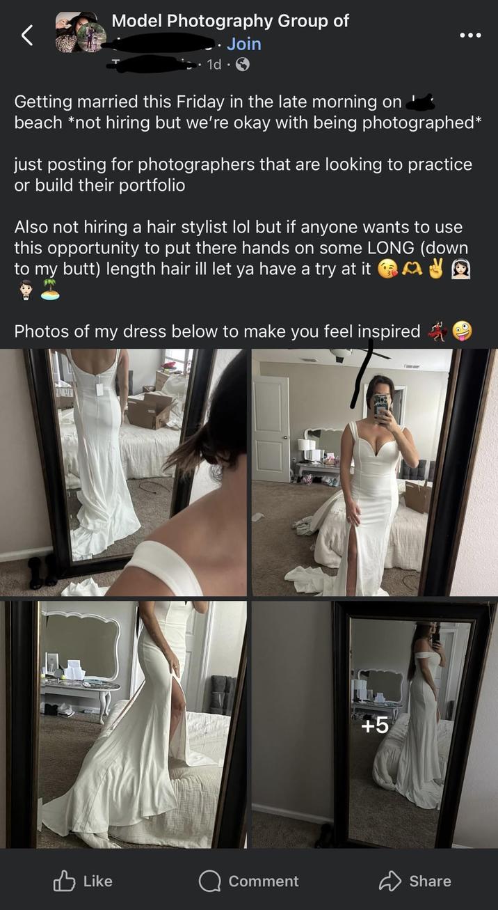 Model Photography Group of ⚫. Join 1d⚫ Getting married this Friday in the late morning on beach *not hiring but we're okay with being photographed* just posting for photographers that are looking to practice or build their portfolio Also not hiring a hair stylist lol but if anyone wants to use this opportunity to put there hands on some LONG (down to my but) length hair ill let ya have a try at it my Photos of my dress below to make you feel inspired +5 Like Comment Share
