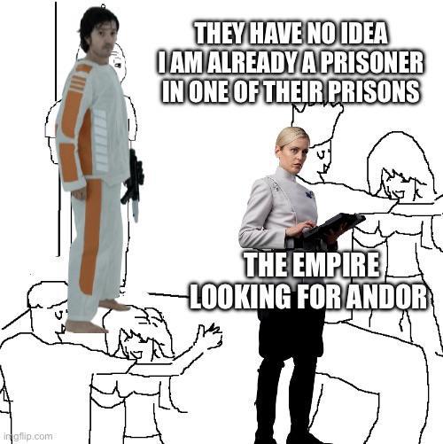 ingflip.com THEY HAVE NO IDEA IAM ALREADY A PRISONER IN ONE OF THEIR PRISONS THE EMPIRE LOOKING FOR ANDOR