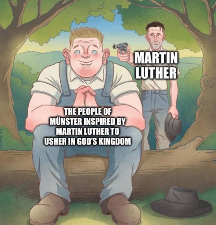 THE PEOPLE OF MÜNSTER INSPIRED BY MARTIN LUTHER TO USHER IN GOD'S KINGDOM MARTIN LUTHER