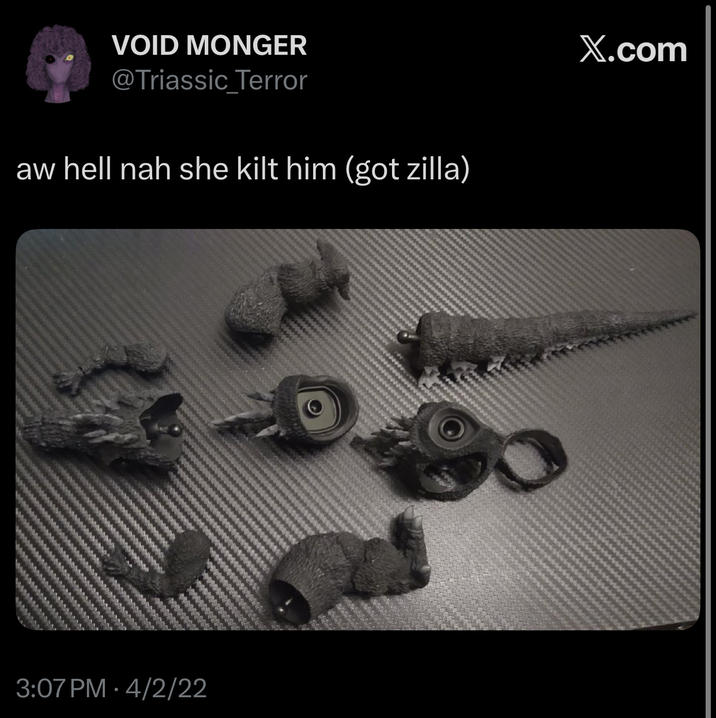 VOID MONGER @Triassic Terror aw hell nah she kilt him (got zilla) 3:07 PM - 4/2/22 X.com