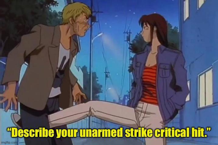 "Describe your unarmed strike critical hit." imgflip.com