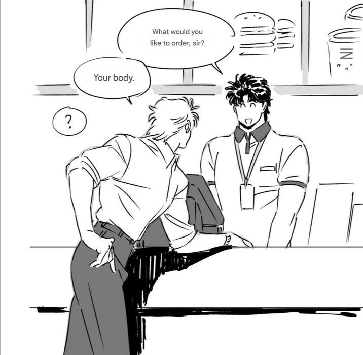 What would you like to order, sir? Your body. ? ORD IN