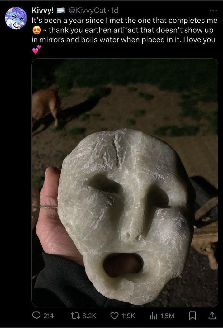 214 8.2K Kivvy! @KivvyCat 1d It's been a year since I met the one that completes me ~ thank you earthen artifact that doesn't show up in mirrors and boils water when placed in it. I love you 119K ili 1.5M Σ