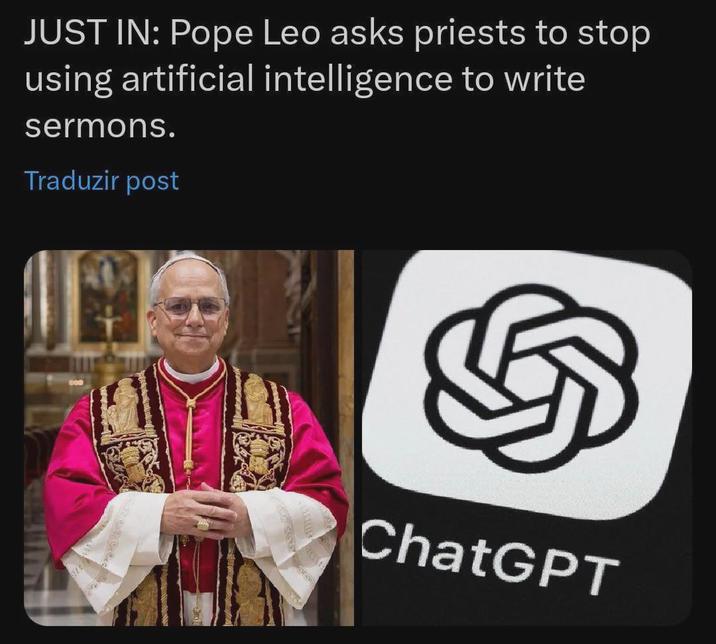 JUST IN: Pope Leo asks priests to stop using artificial intelligence to write sermons. Traduzir post ChatGPT