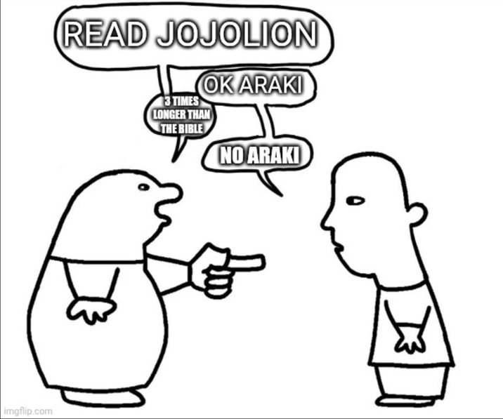 imgflip.com READ JOJOLION 3 TIMES LONGER THAN THE BIBLE OK ARAKI NO ARAKI