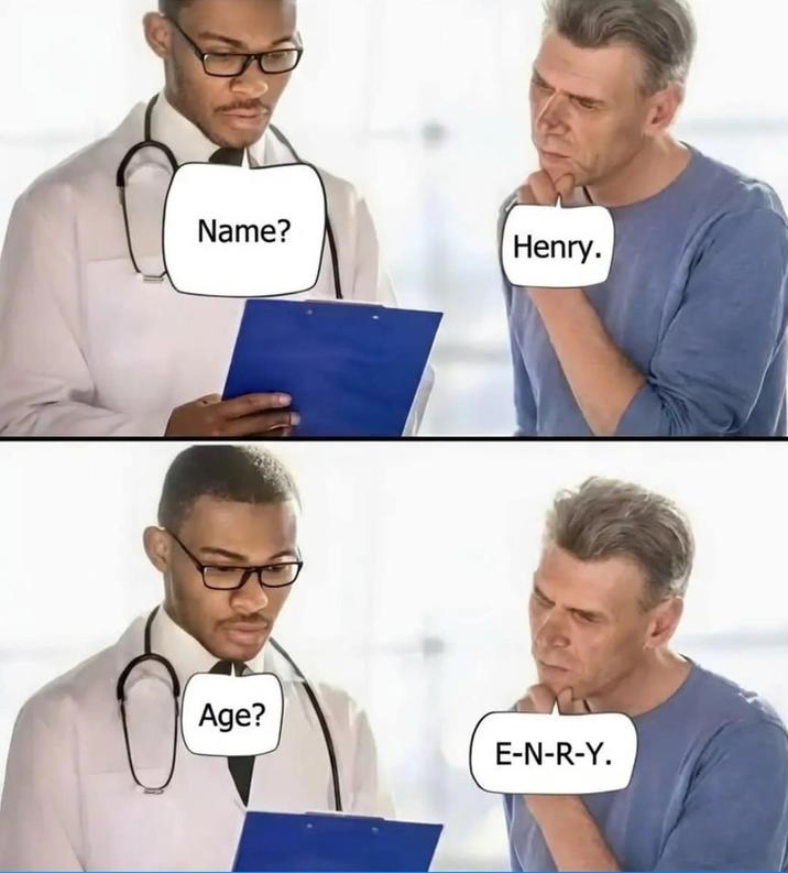 Name? Henry. Age? E-N-R-Y.