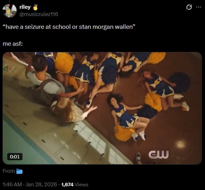 riley ✔ @musicrulez116 "have a seizure at school or stan morgan wallen" me asf: 0:01 From 1:46 AM - Jan 28, 2026 1,674 Views 0 ww