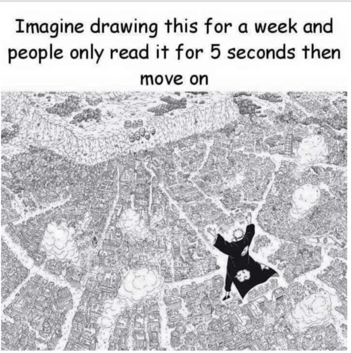 Imagine drawing this for a week and people only read it for 5 seconds then move on 849 669
