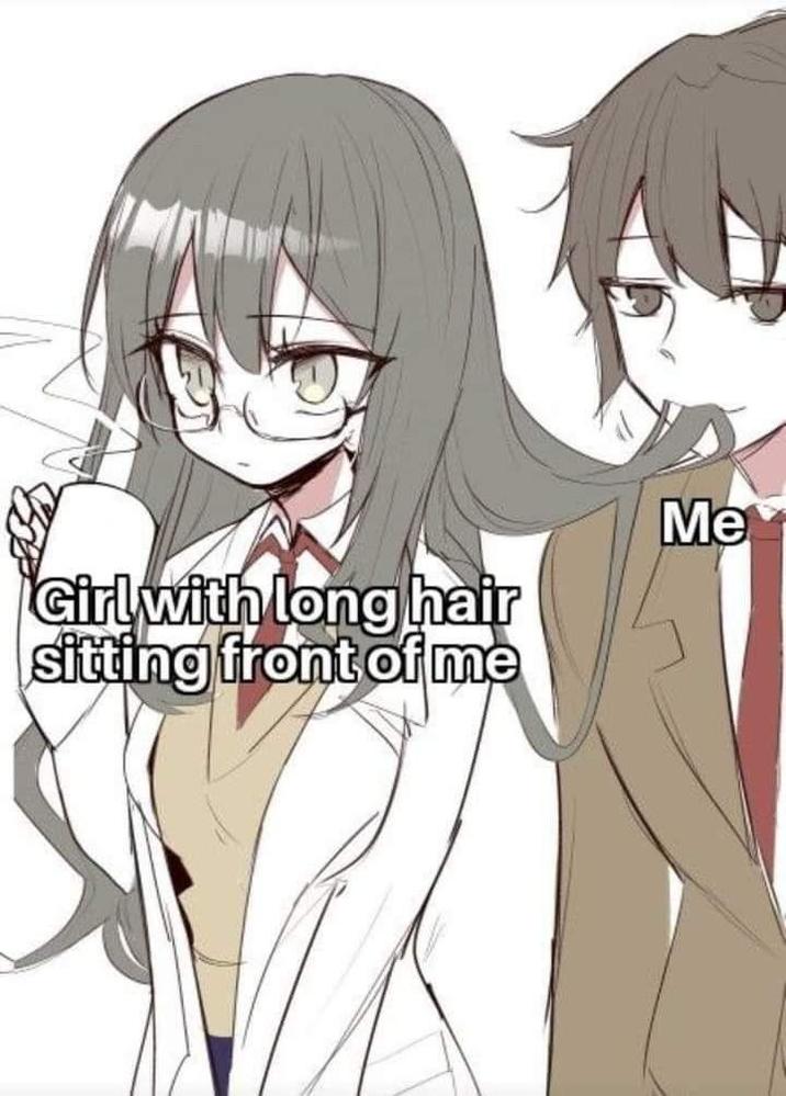 Girl with long hair sitting front of me Me