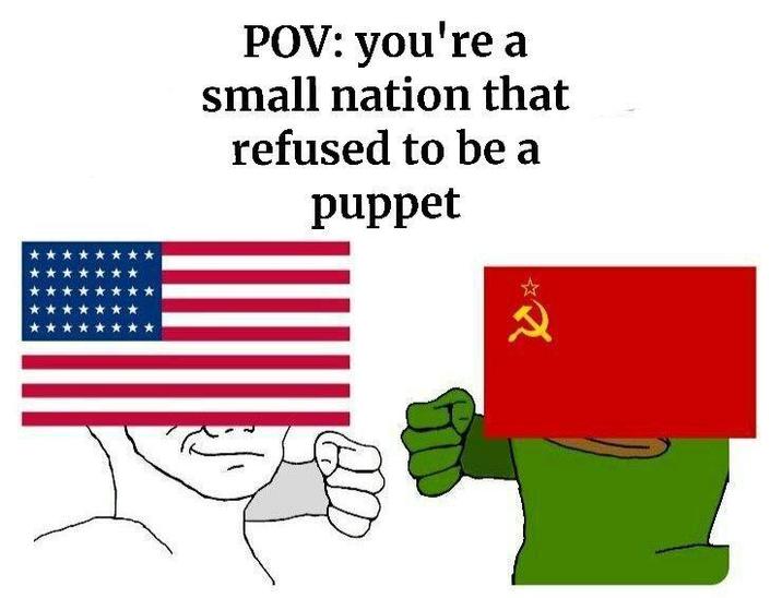 POV: you're a small nation that refused to be a puppet 2