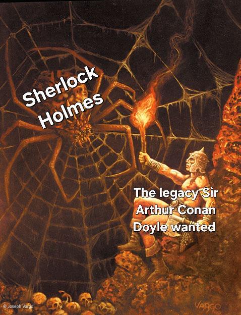 Joseph Vargo Sherlock Holmes The legacy Sir Arthur Conan Doyle wanted VARGO