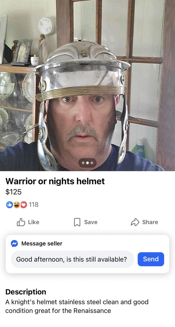 Warrior or nights helmet $125 DO118 Like Save Share Message seller Good afternoon, is this still available? Send Description A knight's helmet stainless steel clean and good condition great for the Renaissance