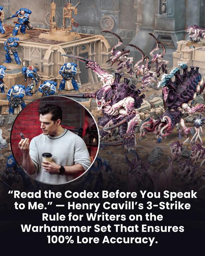 "Read the Codex Before You Speak to Me." - Henry Cavill's 3-Strike Rule for Writers on the Warhammer Set That Ensures 100% Lore Accuracy.