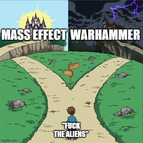 MASS EFFECT WARHAMMER imgflip.com "F--- THE ALIENS"
