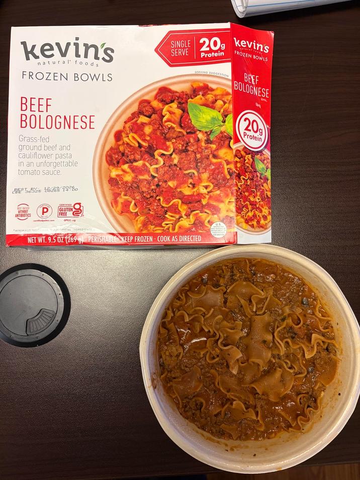 kevin's natural foods FROZEN BOWLS BEEF BOLOGNESE Grass-fed ground beef and cauliflower pasta in an unforgettable tomato sauce. BE25 85 1980 SINGLE 209 kevins SERVE g Protein FROZEN BOWLS SERVING SUGGESTION BEEF BOLOGNESE 20 Protein BEEF RAISED WITHOUT ANTIBIOTICS certifiedpaleo.com CERTIFIED GLUTEN FREE g GFCO.org MINIMALLY PROCESSED, NO ARTIFICIAL INGREDIENTS NET WT. 9.5 OZ (269 g) PERISHABLE KEEP FROZEN - COOK AS DIRECTED