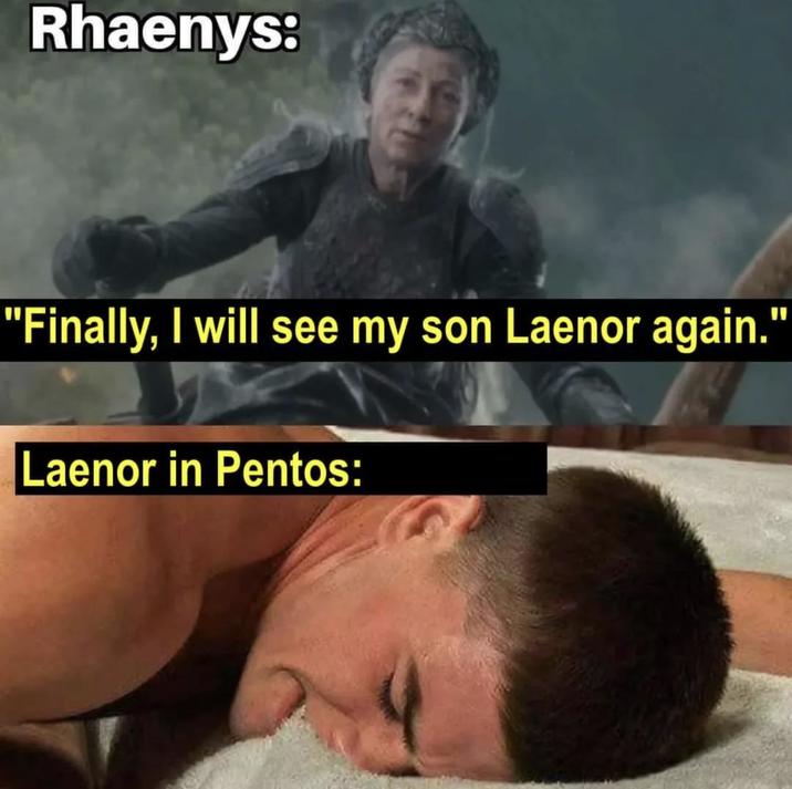 Rhaenys: "Finally, I will see my son Laenor again." Laenor in Pentos: