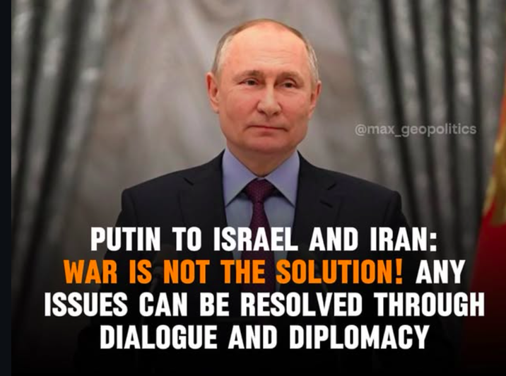 @max_geopolitics PUTIN TO ISRAEL AND IRAN: WAR IS NOT THE SOLUTION! ANY ISSUES CAN BE RESOLVED THROUGH DIALOGUE AND DIPLOMACY