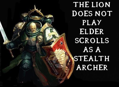 THE LION DOES NOT PLAY ELDER SCROLLS AS A STEALTH ARCHER >SAVEN CHILE