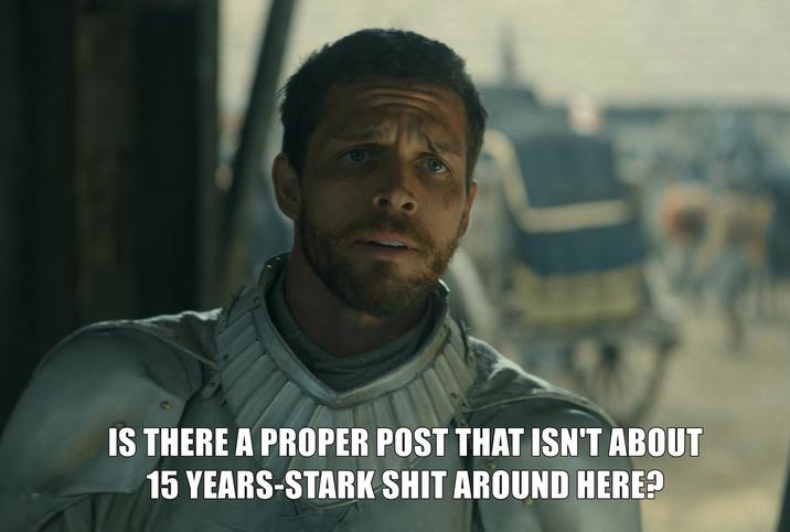 IS THERE A PROPER POST THAT ISN'T ABOUT 15 YEARS-STARK S--- AROUND HERE?