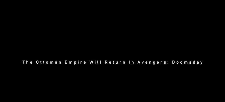 The Ottoman Empire Will Return In Avengers: Doomsday