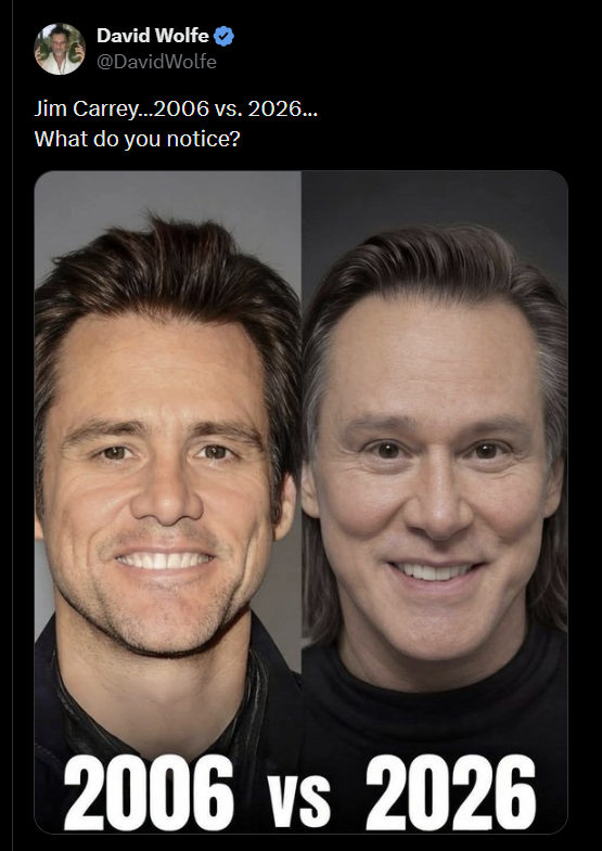 David Wolfe @DavidWolfe Jim Carrey...2006 vs. 2026... What do you notice? 2006 vs 2026