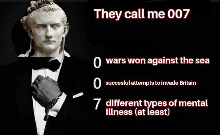 They call me 007 O wars won against the sea O succesful attempts to invade Britain 7 different types of mental illness (at least)