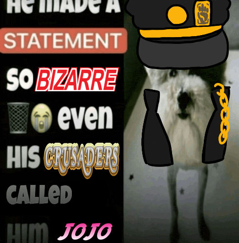 STATEMENT SO BIZARRE even HIS CRUSADERS CALLED HIM JOJO