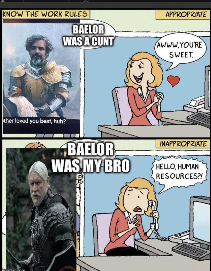 KNOW THE WORK RULES APPROPRIATE BAELOR WAS A C--- AWWW.YOU'RE SWEET. ther loved you best, huh? imaflin com BAELOR WAS MY BRO INAPPROPRIATE HELLO, HUMAN RESOURCES?!