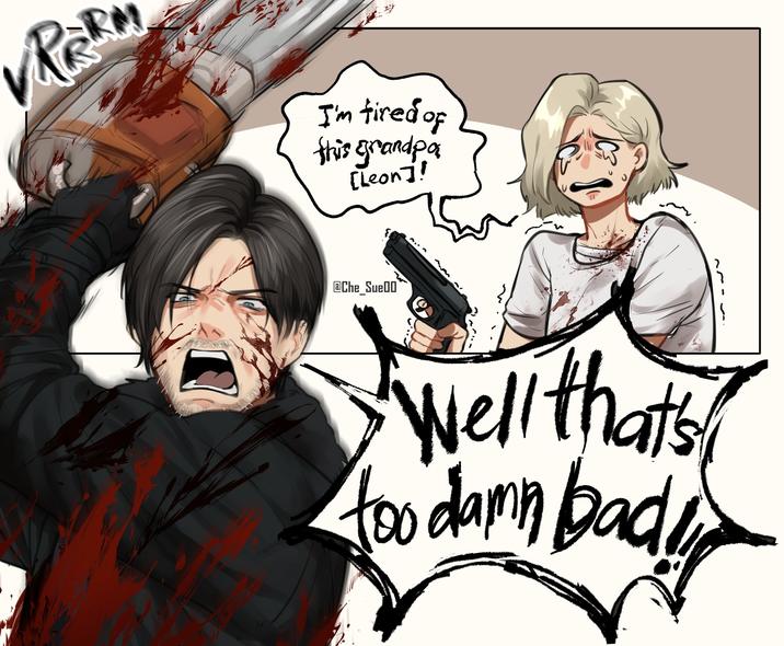 I'm tired of this grandpa [Leon]! @Che Sue00 Well that's! oo darn bad
