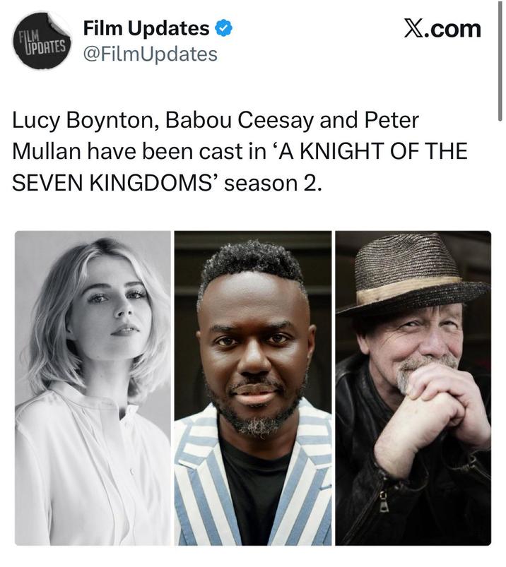 FILM UPDATES Film Updates @FilmUpdates X.com Lucy Boynton, Babou Ceesay and Peter Mullan have been cast in 'A KNIGHT OF THE SEVEN KINGDOMS' season 2.