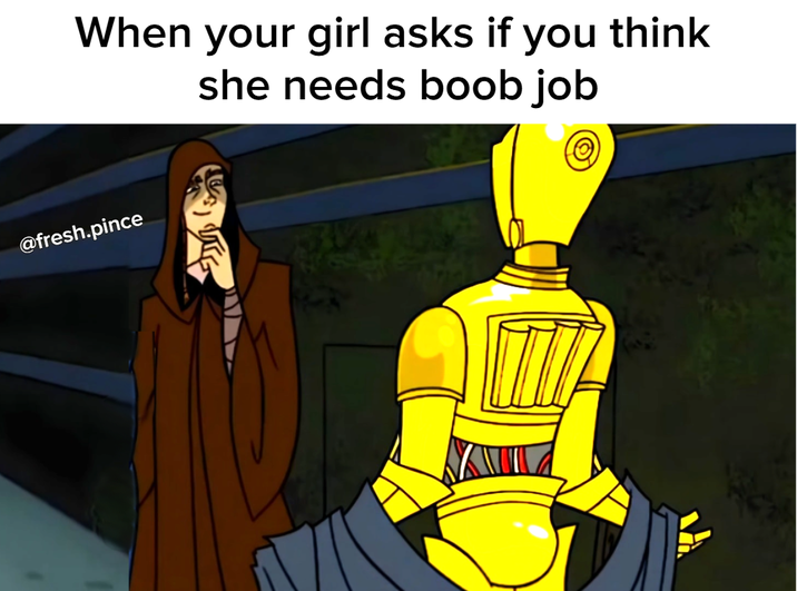 When your girl asks if you think she needs boob job @fresh.pince
