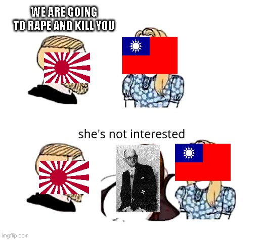 WE ARE GOING TO R--- AND KILL YOU imgflip.com she's not interested