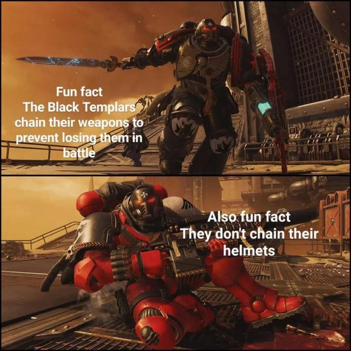 Fun fact The Black Templars chain their weapons to prevent losing them in battle Also fun fact They don't chain their helmets
