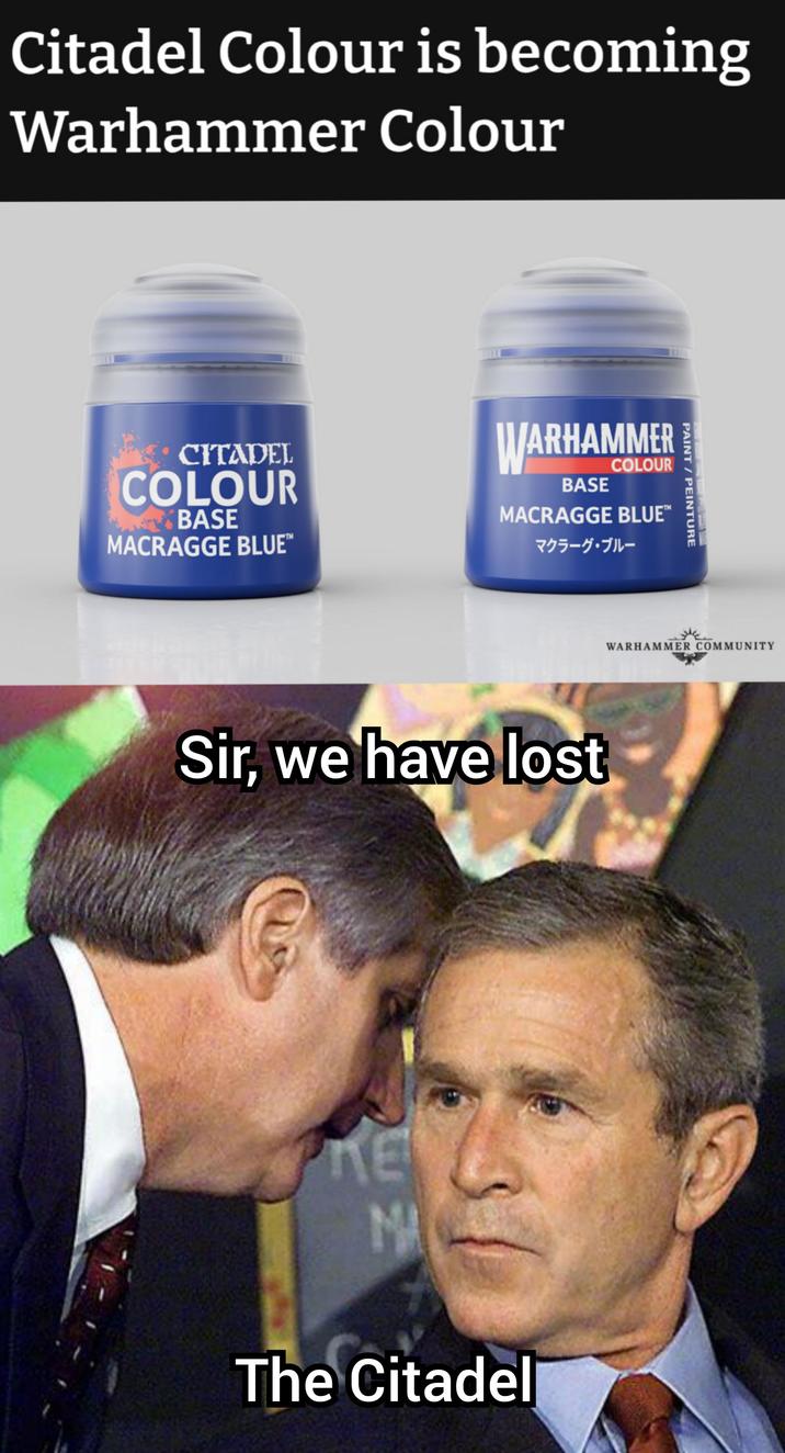 Citadel Colour is becoming Warhammer Colour CITADEL COLOUR BASE MACRAGGE BLUE™ PAINT / PEINTURE WARHAMMER BASE COLOUR MACRAGGE BLUE™ マクラーグ・ブルー WARHAMMER COMMUNITY Sir, we have lost PRE MA The Citadel