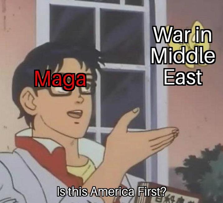 Maga D' War in Middle East Is this America First?