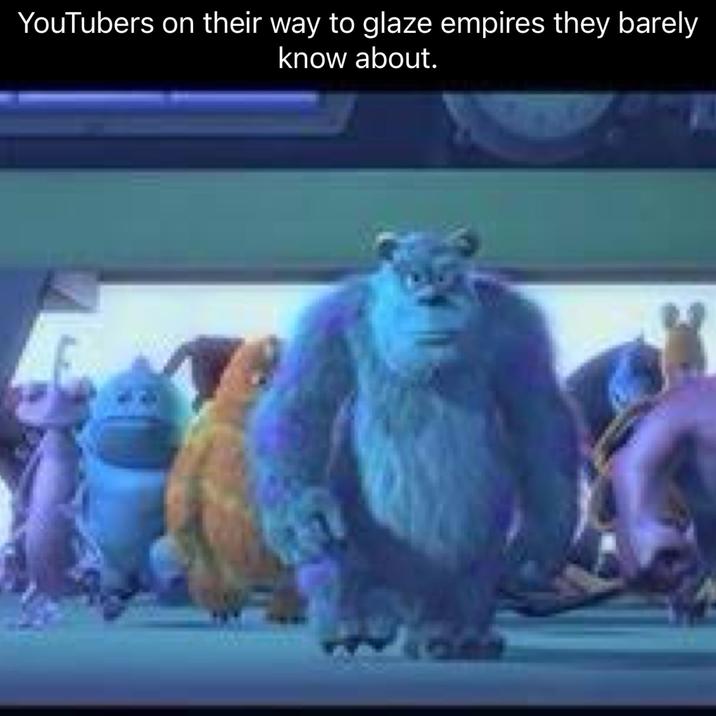 YouTubers on their way to glaze empires they barely know about.